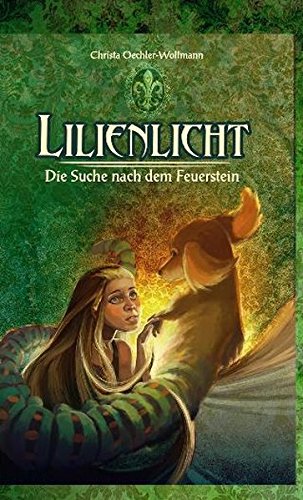 Lilienlicht Die Suche nach dem Feuerstein